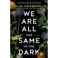 We Are All the Same in the Dark