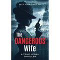 The Dangerous Wife: A True Legal Thriller