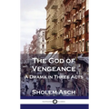 The God of Vengeance: A Drama in Three Acts