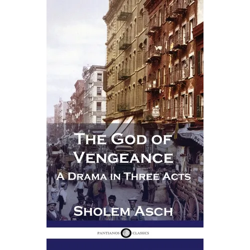 The God of Vengeance: A Drama in Three Acts