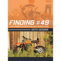 Finding #49 and America's Forgotten Motocross Team