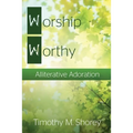 Worship Worthy: Alliterative Adoration