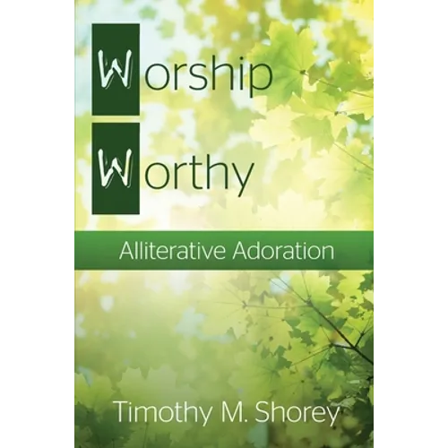 Worship Worthy: Alliterative Adoration