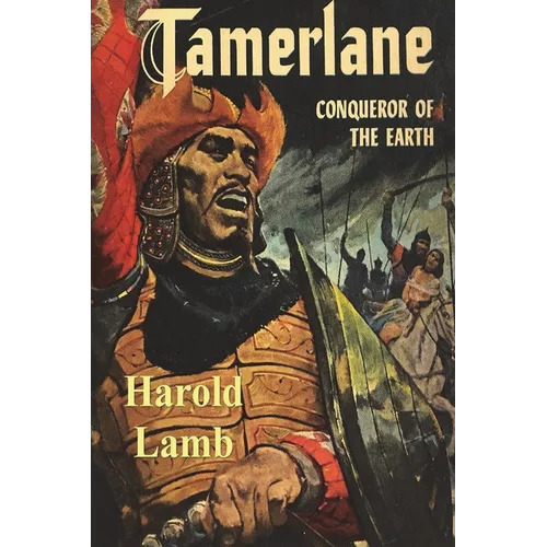 Tamerlane: Conqueror of the Earth