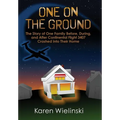 One on the Ground: The Story of One Family Before, During, and After Continental Flight 3407 Crashed into their Home
