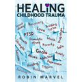 Healing Childhood Trauma: Transforming Pain into Purpose with Post-Traumatic Growth