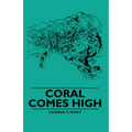 Coral Comes High