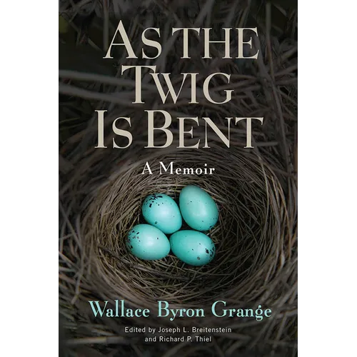 As the Twig Is Bent: A Memoir Volume 1