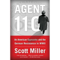 Agent 110: An American Spymaster and the German Resistance in WWII