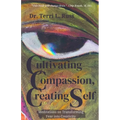 Cultivating Compassion, Creating Self