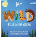 My WILD First Day of School