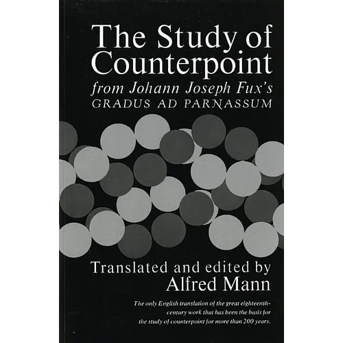 The Study of Counterpoint: From Johann Joseph Fux's Gradus AD Parnassum