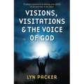 Visions, Visitations and the Voice of God: Prophetic Activations to develop your abiity to see and hear in the Spirit