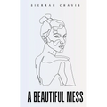 A Beautiful Mess