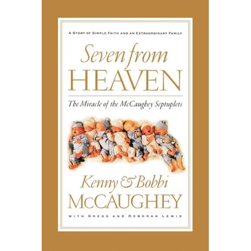The Seven from Heaven: The Miracle of the McCaughey Septuplets