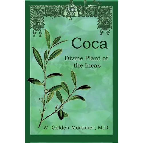 Coca: Divine Plant of the Incas