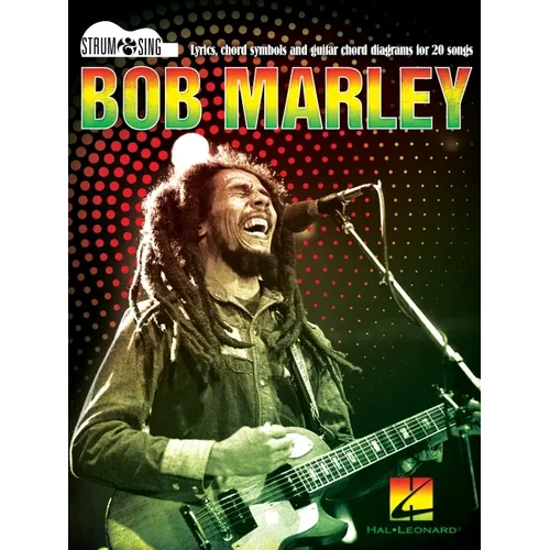 Bob Marley - Strum & Sing Guitar: Lyrics, Chord Symbols, and Guitar Chord Diagrams for 20 Songs