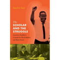 The Scholar and the Struggle: Lawrence Reddick's Crusade for Black History and Black Power