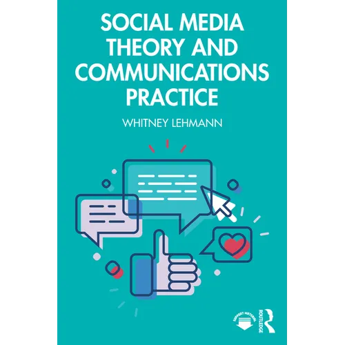 Social Media Theory and Communications Practice
