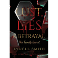 Lust, Lies & Betrayal: The Family Secret: The Family Secret