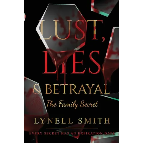 Lust, Lies & Betrayal: The Family Secret: The Family Secret