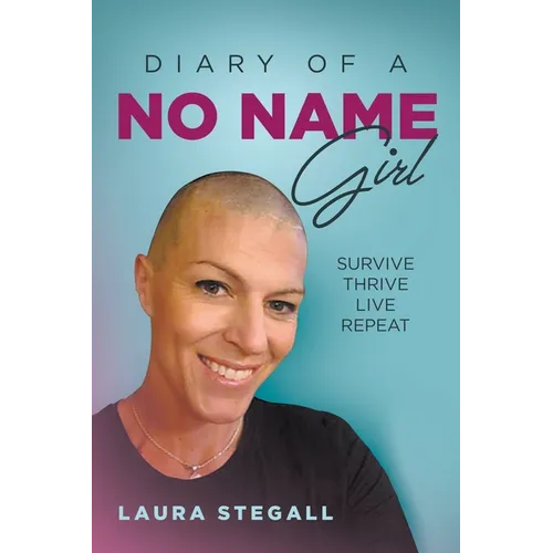 Diary Of A No Name Girl: Survive Thrive Live Repeat