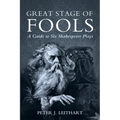 Great Stage of Fools: A Guide to Six Shakespeare Plays