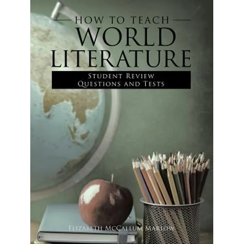 How to Teach World Literature: Student Review Questions and Tests