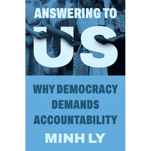 Answering to Us: Why Democracy Demands Accountability