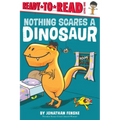 Nothing Scares a Dinosaur: Ready-To-Read Level 1