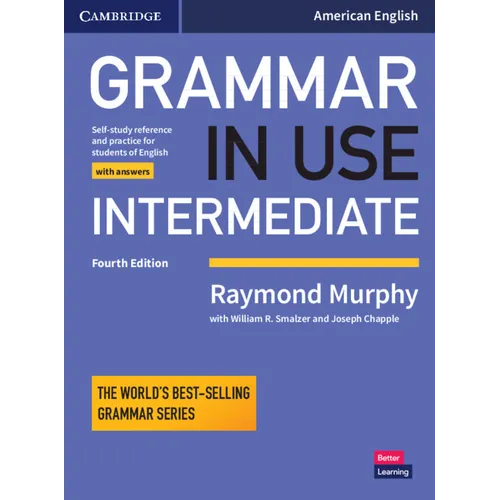 Grammar in Use Intermediate Student's Book with Answers: Self-Study Reference and Practice for Students of American English