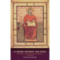 A Mind Intent on God: The Spiritual Writings of Alcuin of York - An Introduction