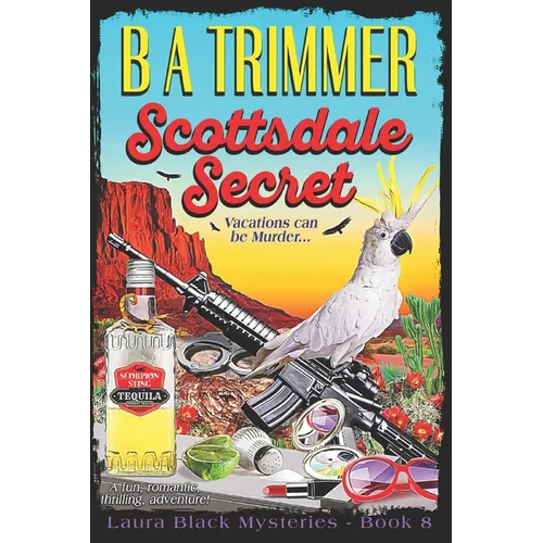 Scottsdale Secret: a fun, romantic, thrilling, adventure...