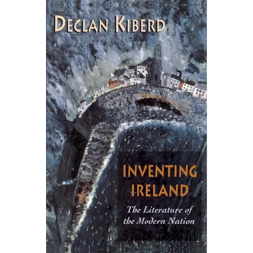 Inventing Ireland: The Literature of the Modern Nation