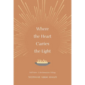 Where the Heart Carries the Light