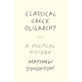 Classical Greek Oligarchy: A Political History