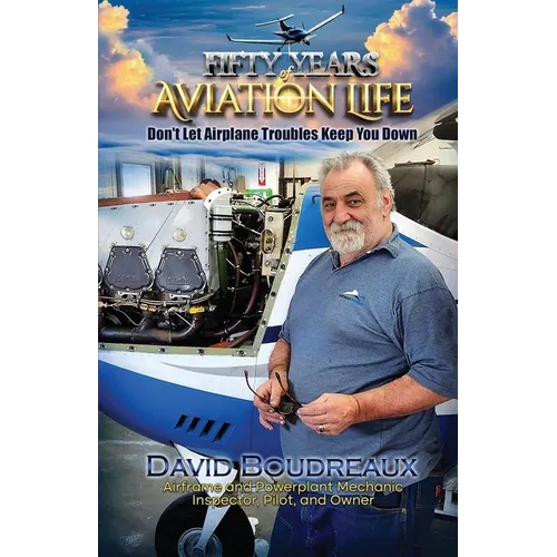 Fifty Years Of Aviation Life: Don't Let Airplane Troubles Keep You Down