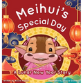 Meihui's Special Day: a Lunar New Year Story