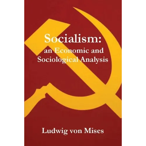 Socialism: An Economic and Sociological Analysis