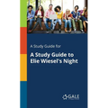 A Study Guide for A Study Guide to Elie Wiesel's Night