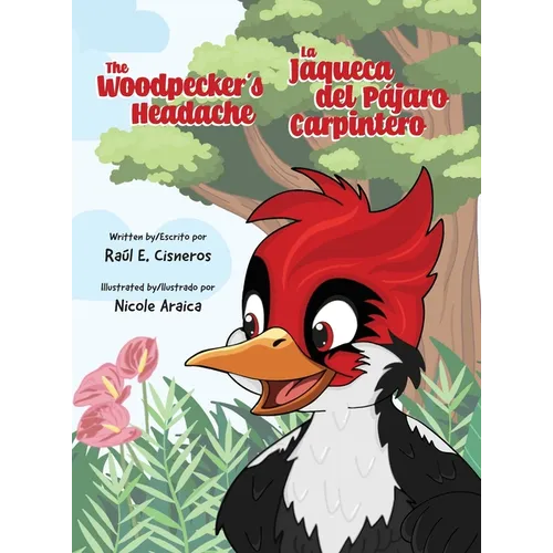 The Woodpecker's Headache/La Jaqueca del Pájaro Carpintero