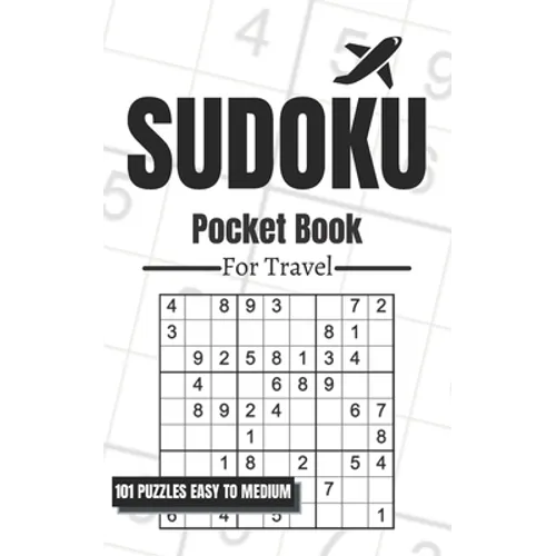 Sudoku Pocket Book For Travel: 101 Puzzles Easy To Medium For Adults, Only 5 x 8 Inches In Size
