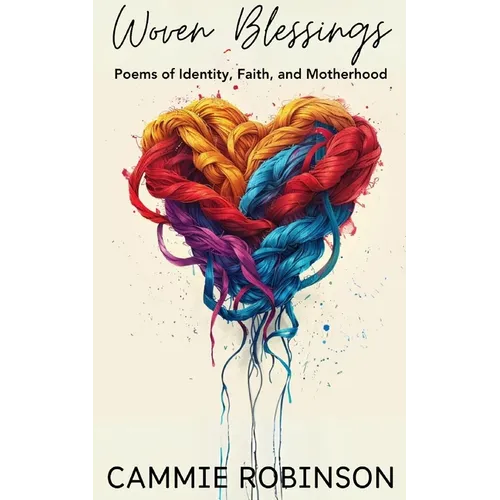 Woven Blessings: Poems of Identity, Faith, and Motherhood