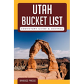 ﻿﻿Utah Bucket List Adventure Guide & Journal