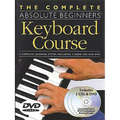 The Complete Absolute Beginners Keyboard Course: W/ DVD [With DVD]