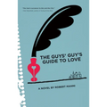 The Guys' Guy's Guide to Love