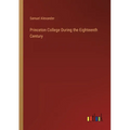 Princeton College During the Eighteenth Century