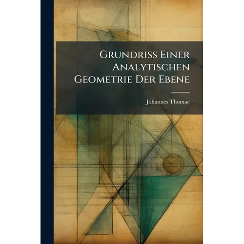 Grundriss Einer Analytischen Geometrie Der Ebene