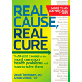 Real Cause, Real Cure: The 9 Root Causes of the Most Common Health Problems and How to Solve Them