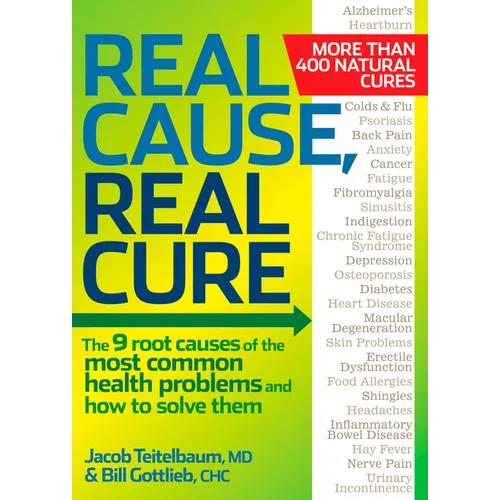 Real Cause, Real Cure: The 9 Root Causes of the Most Common Health Problems and How to Solve Them